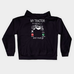 My tractor is calling and i must go tractor lovers gift idea Kids Hoodie